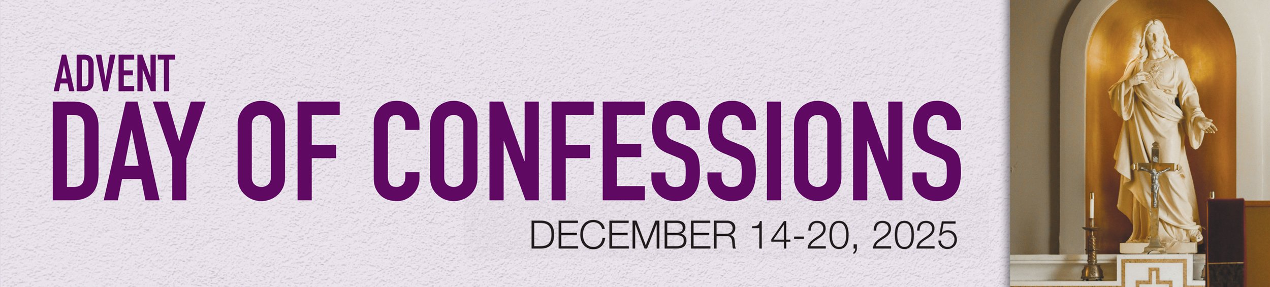 Day of Confessions - Advent 2025 Day of Confessions - Advent 2025